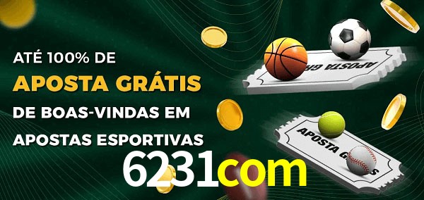 6231com Ate 100% de Aposta Gratis